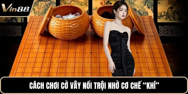 Cách chơi cờ vây nổi trội nhờ cơ chế “khí”