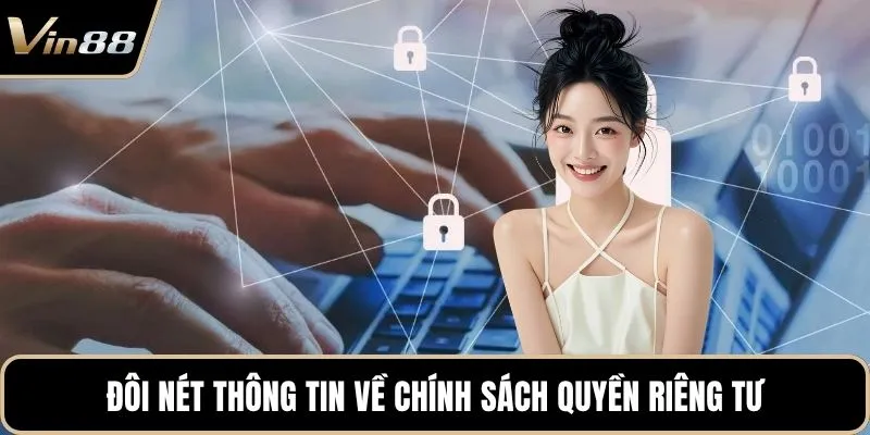 Đôi nét thông tin về chính sách quyền riêng tư
