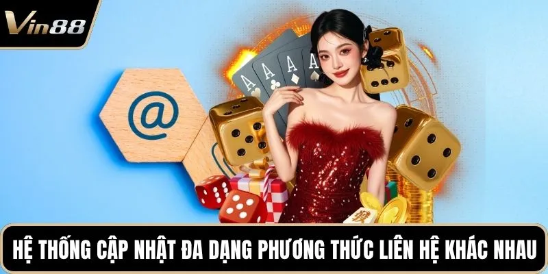 Hệ thống cập nhật đa dạng phương thức liên hệ khác nhau