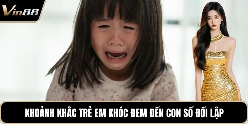 Khoảnh khắc trẻ em khóc đem đến con số đối lập