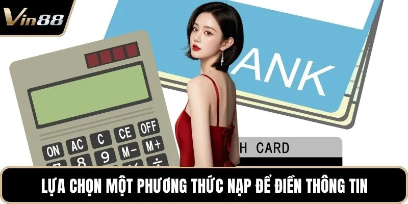 Lựa chọn một phương thức nạp để điền thông tin