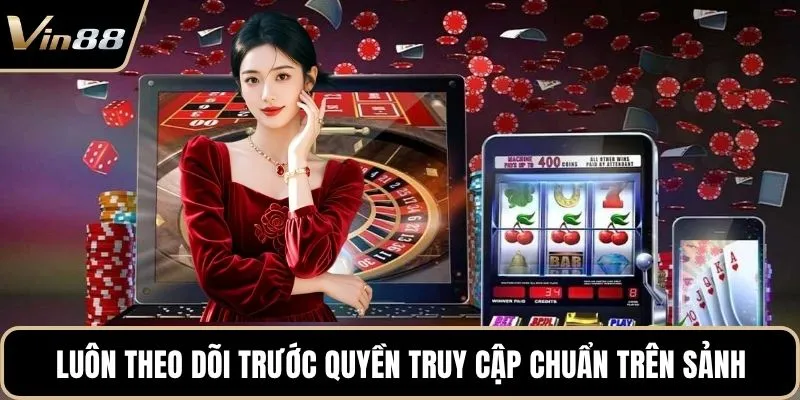 Luôn theo dõi trước quyền truy cập chuẩn trên sảnh