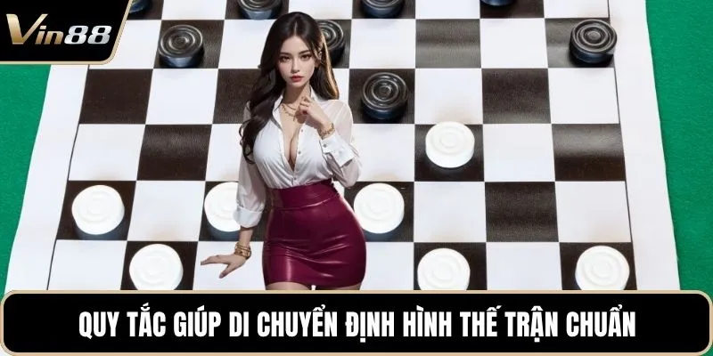 Quy tắc giúp di chuyển định hình thế trận chuẩn