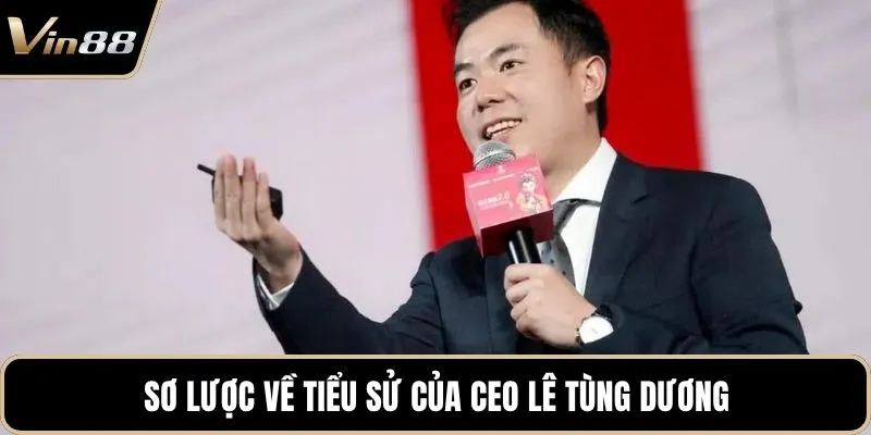 Sơ lược về tiểu sử của CEO Lê Tùng Dương