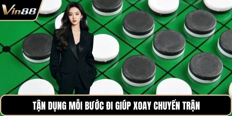 Tận dụng mỗi bước đi giúp xoay chuyển trận