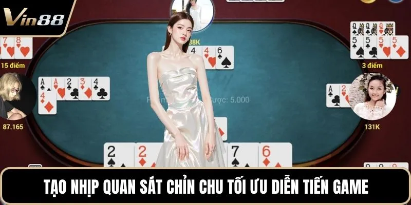 Tạo nhịp quan sát chỉn chu tối ưu diễn tiến game